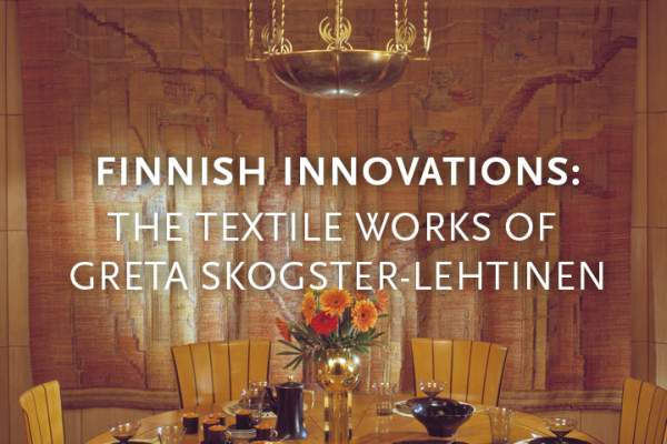 Finnish Innovations: the Textile Works of Greta Skogster-Lehtinen